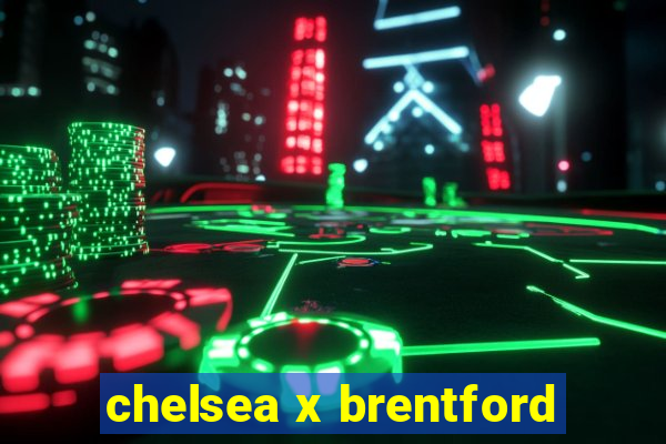 chelsea x brentford