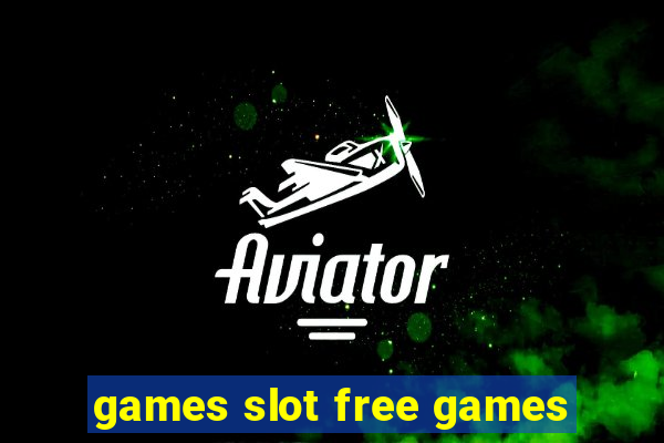 games slot free games