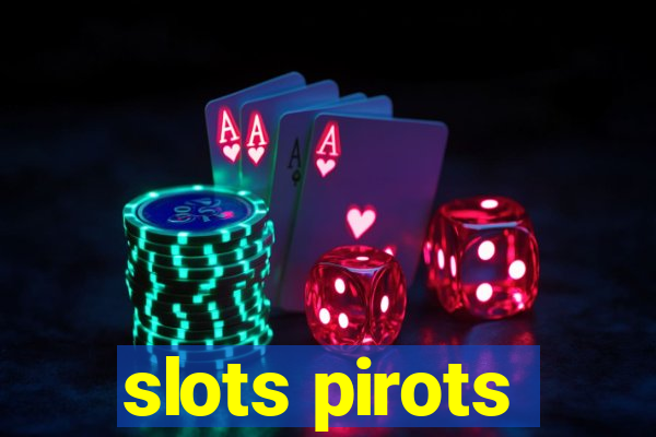 slots pirots