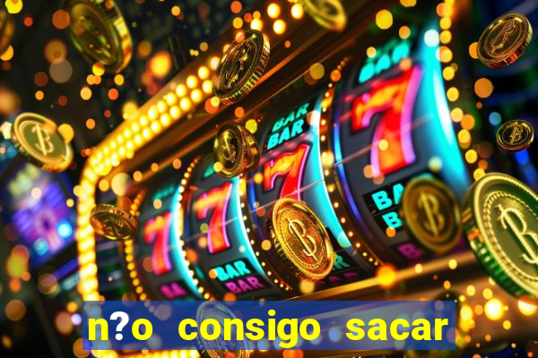 n?o consigo sacar o dinheiro do fortune tiger