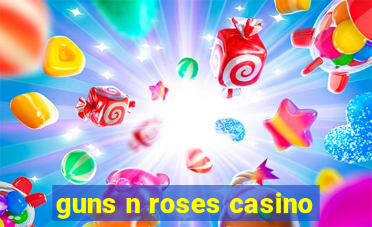 guns n roses casino