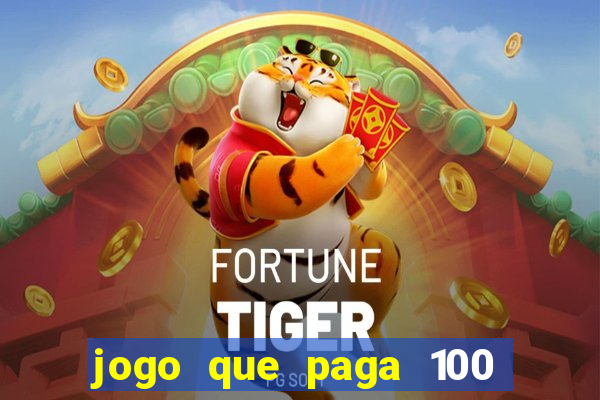 jogo que paga 100 por dia