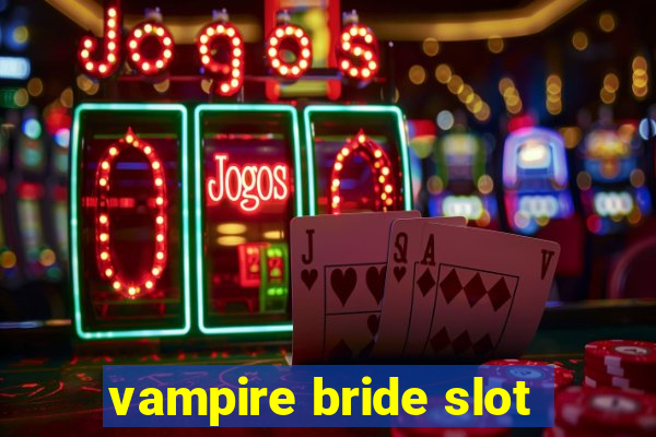 vampire bride slot