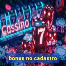 bonus no cadastro