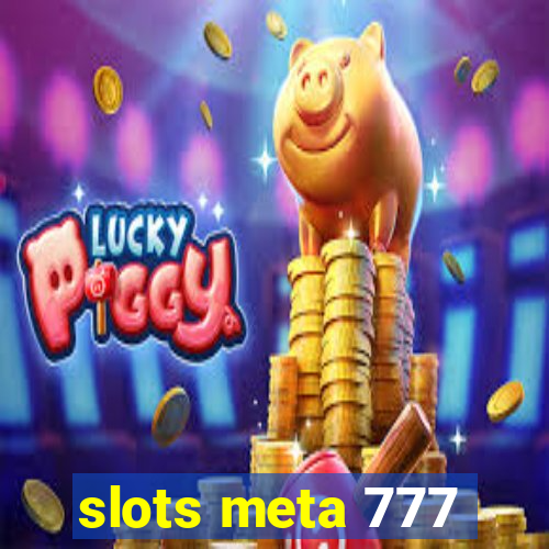 slots meta 777