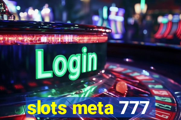 slots meta 777