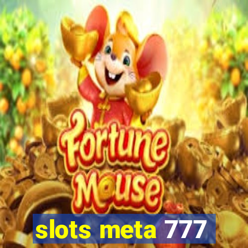 slots meta 777