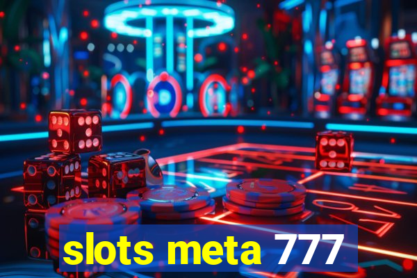 slots meta 777