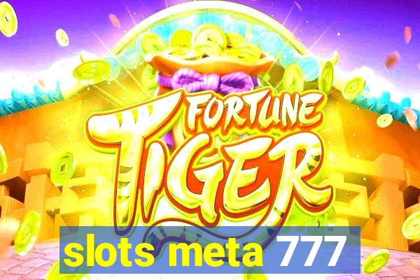 slots meta 777