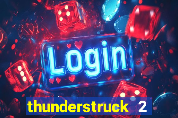 thunderstruck 2 online slot