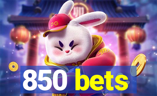 850 bets