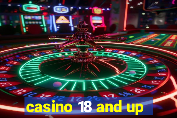 casino 18 and up