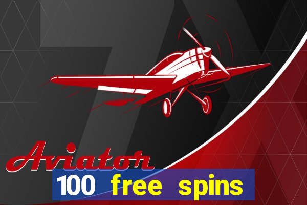 100 free spins casinos reddit