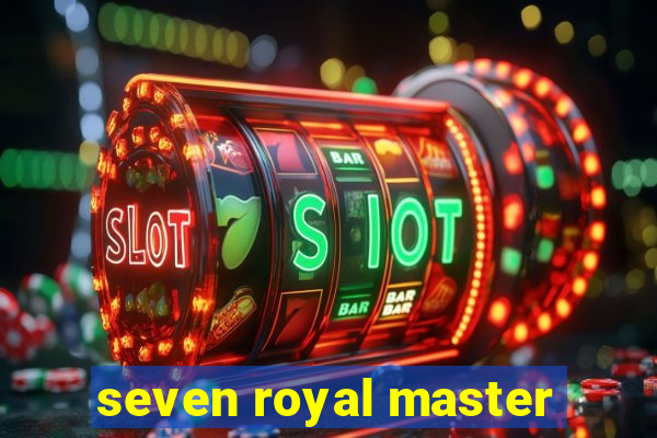 seven royal master