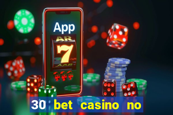 30 bet casino no deposit bonus