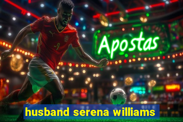 husband serena williams