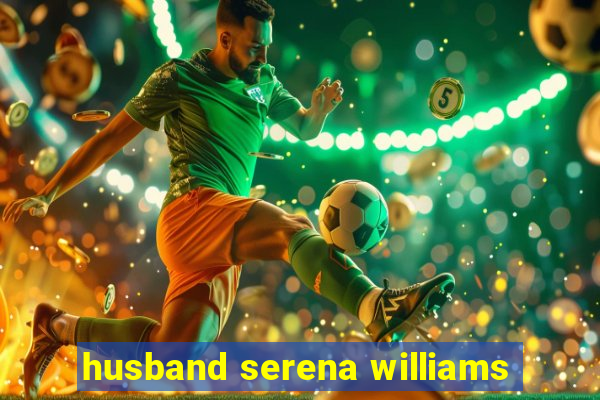 husband serena williams