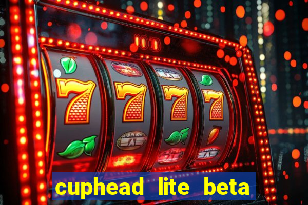 cuphead lite beta 8.1 download