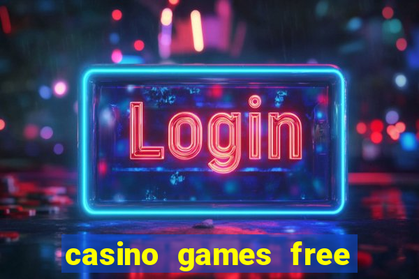 casino games free slots machines