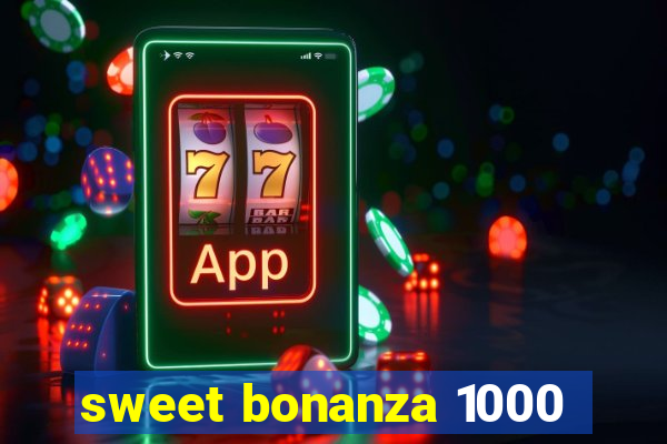 sweet bonanza 1000