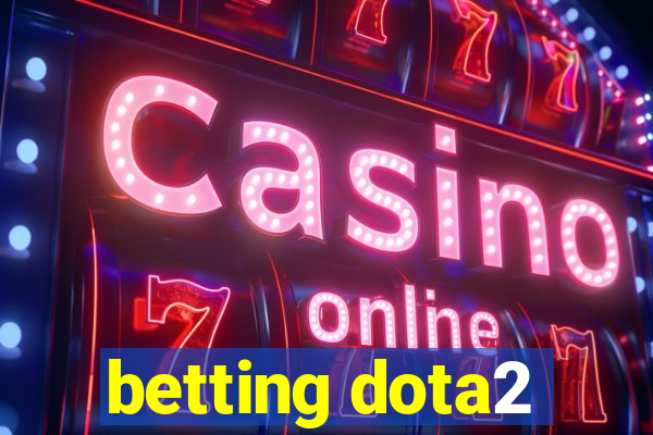 betting dota2