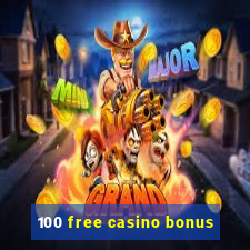 100 free casino bonus