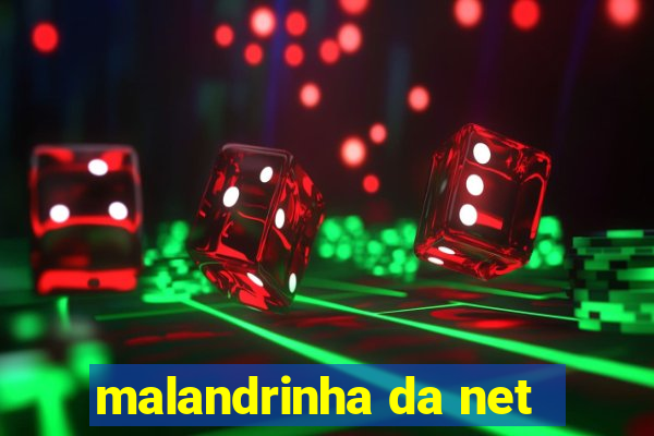 malandrinha da net