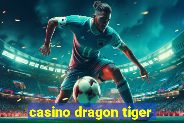 casino dragon tiger