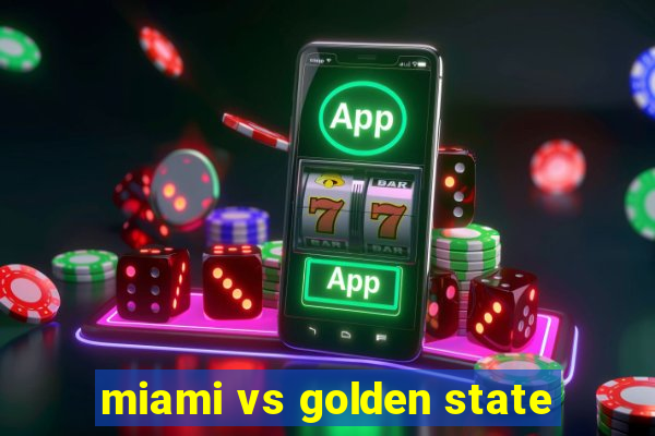 miami vs golden state