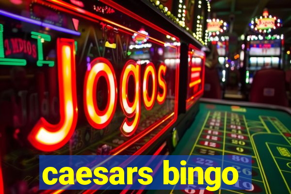 caesars bingo