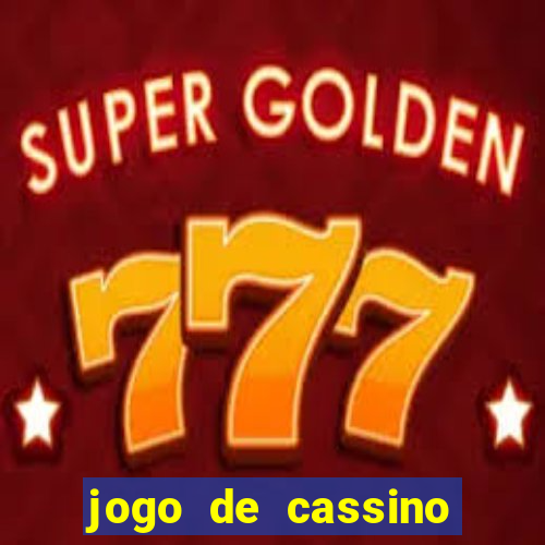 jogo de cassino que ganha dinheiro no cadastro