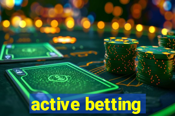 active betting