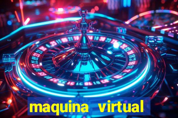 maquina virtual para jogar