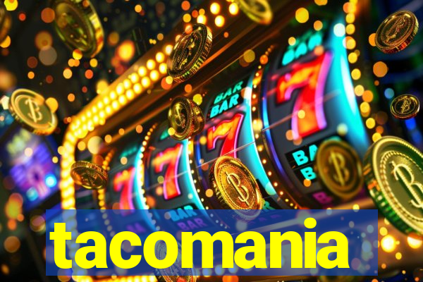 tacomania