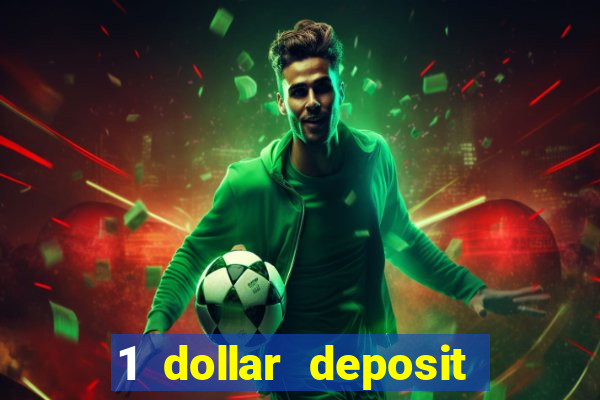 1 dollar deposit bonus casinos