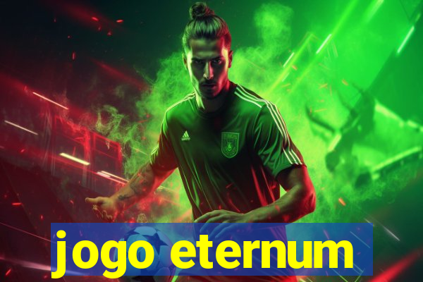 jogo eternum