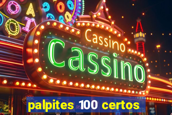 palpites 100 certos