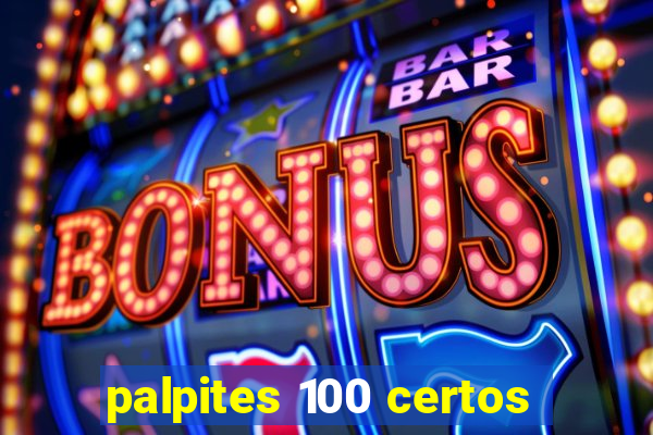 palpites 100 certos