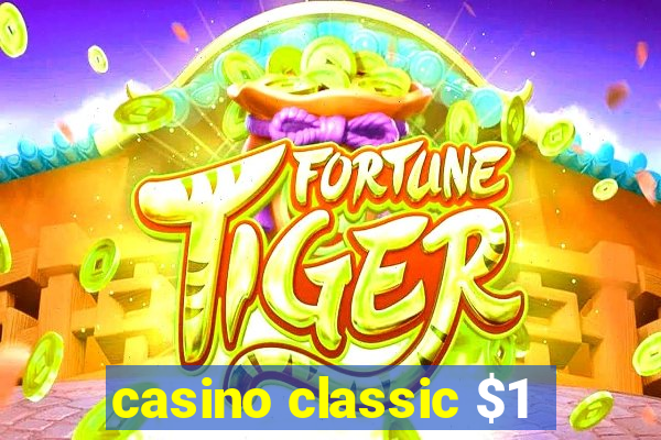 casino classic $1