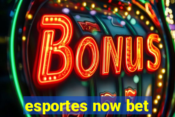 esportes now bet