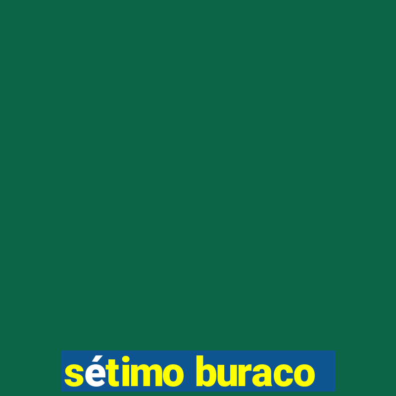 sétimo buraco