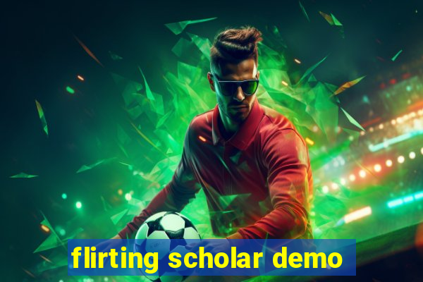 flirting scholar demo