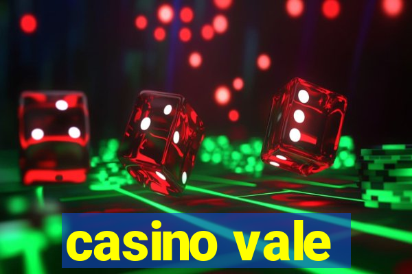 casino vale