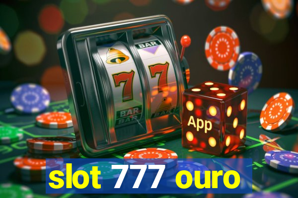 slot 777 ouro