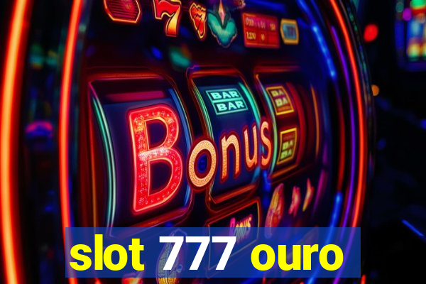 slot 777 ouro