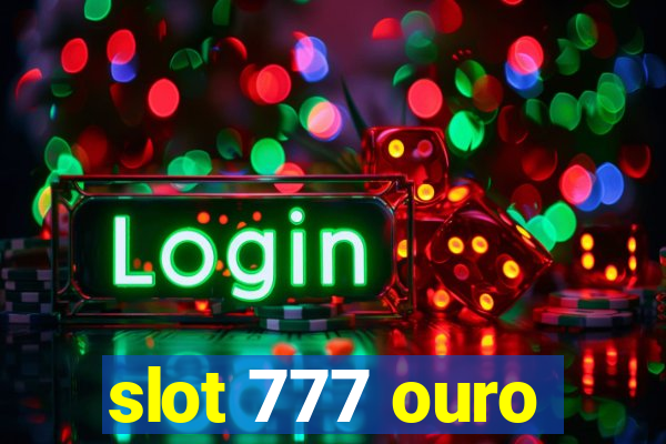 slot 777 ouro