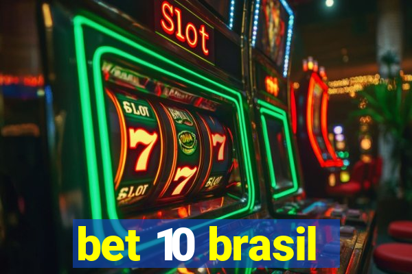 bet 10 brasil