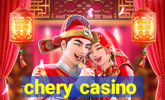 chery casino