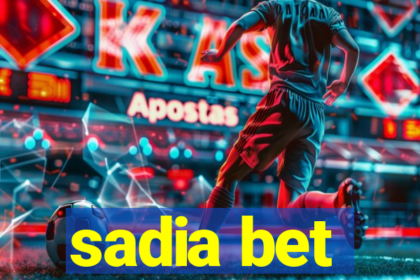 sadia bet