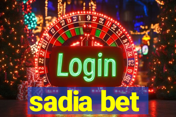 sadia bet